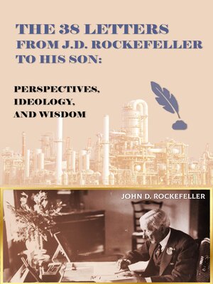 cover image of The 38 Letters from J.D. Rockefeller to his son